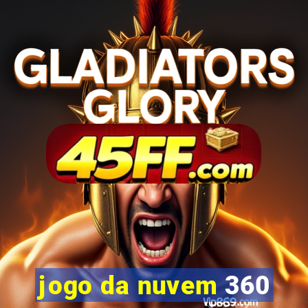 jogo da nuvem 360